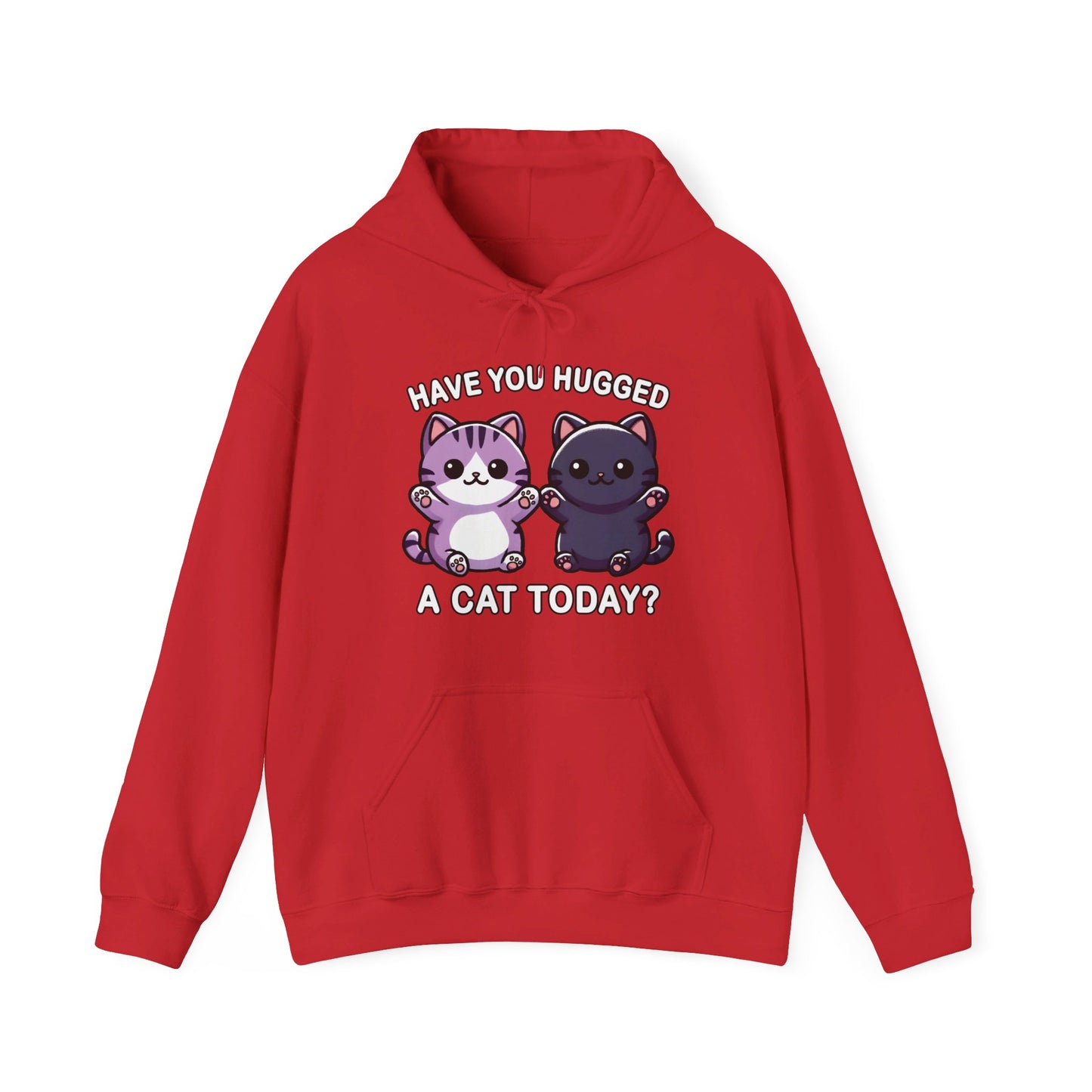 Have You Hugged a Cat Today? Gender-Neutral Hoodie