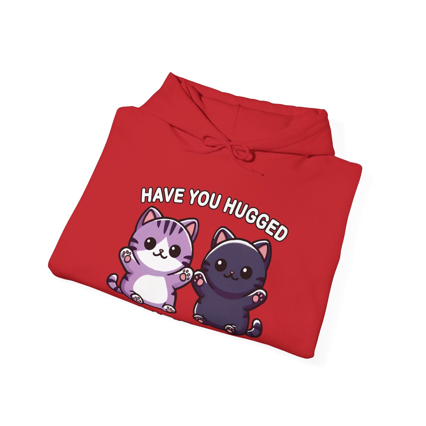 Have You Hugged a Cat Today? Gender-Neutral Hoodie