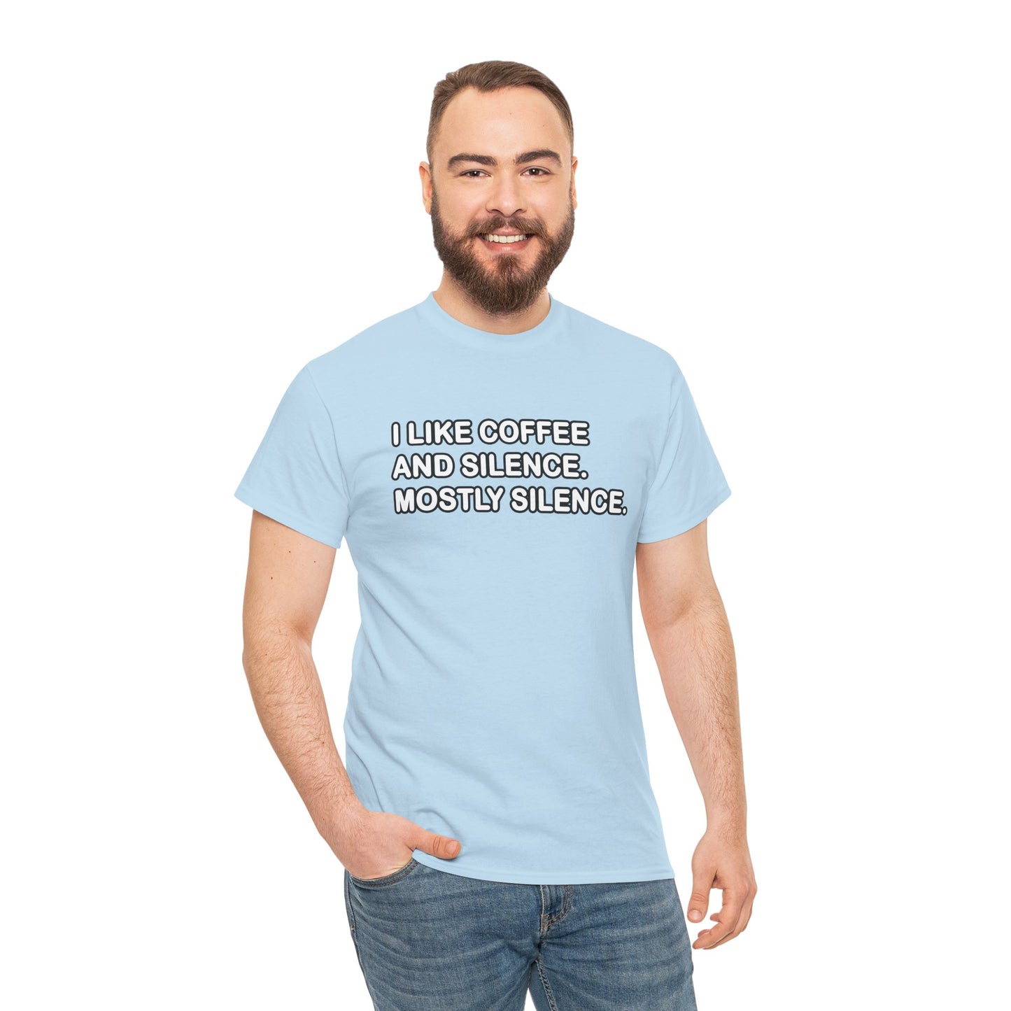 I like Coffee and Silence. Mostly Silence T-Shirt