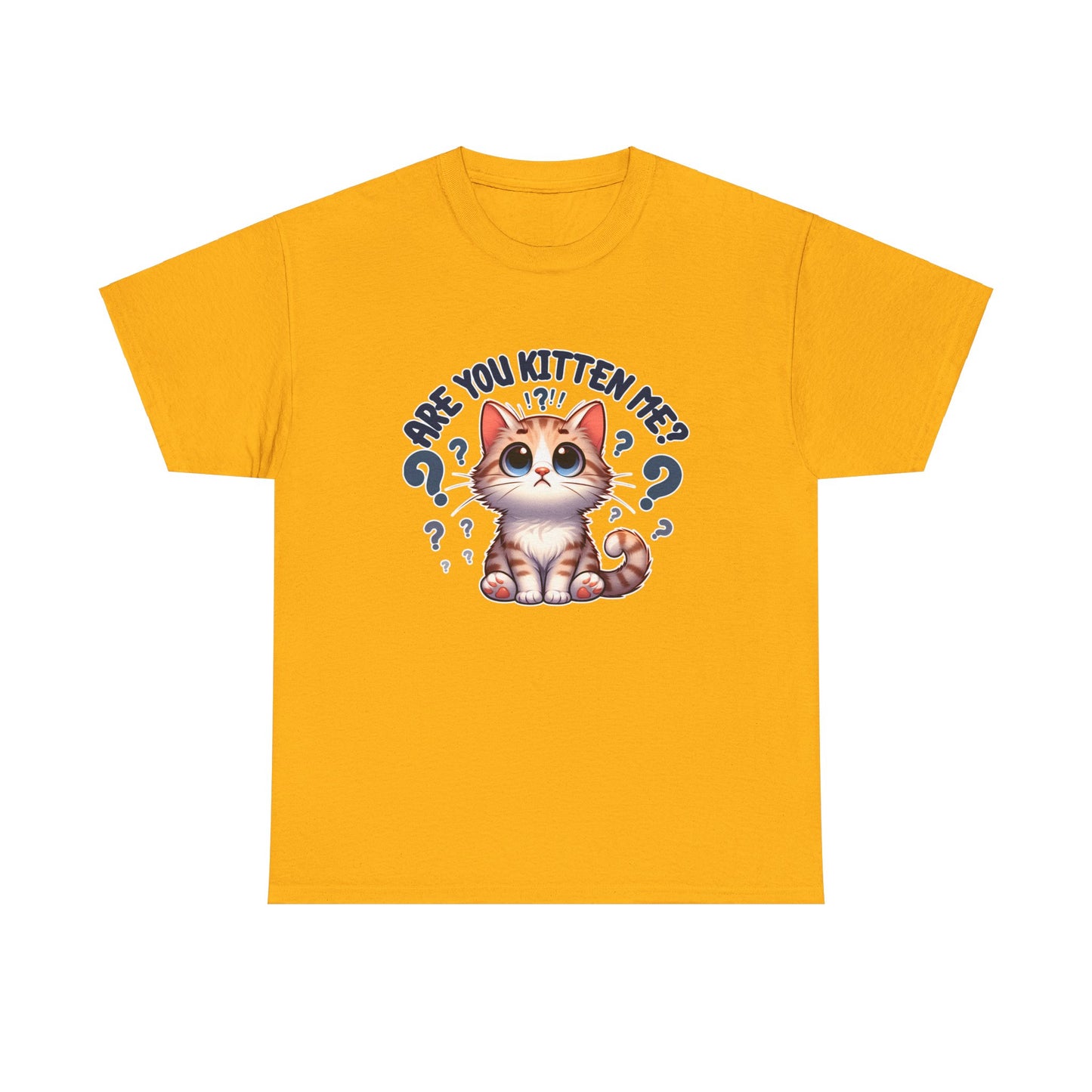 Are You Kitten Me? T-Shirt