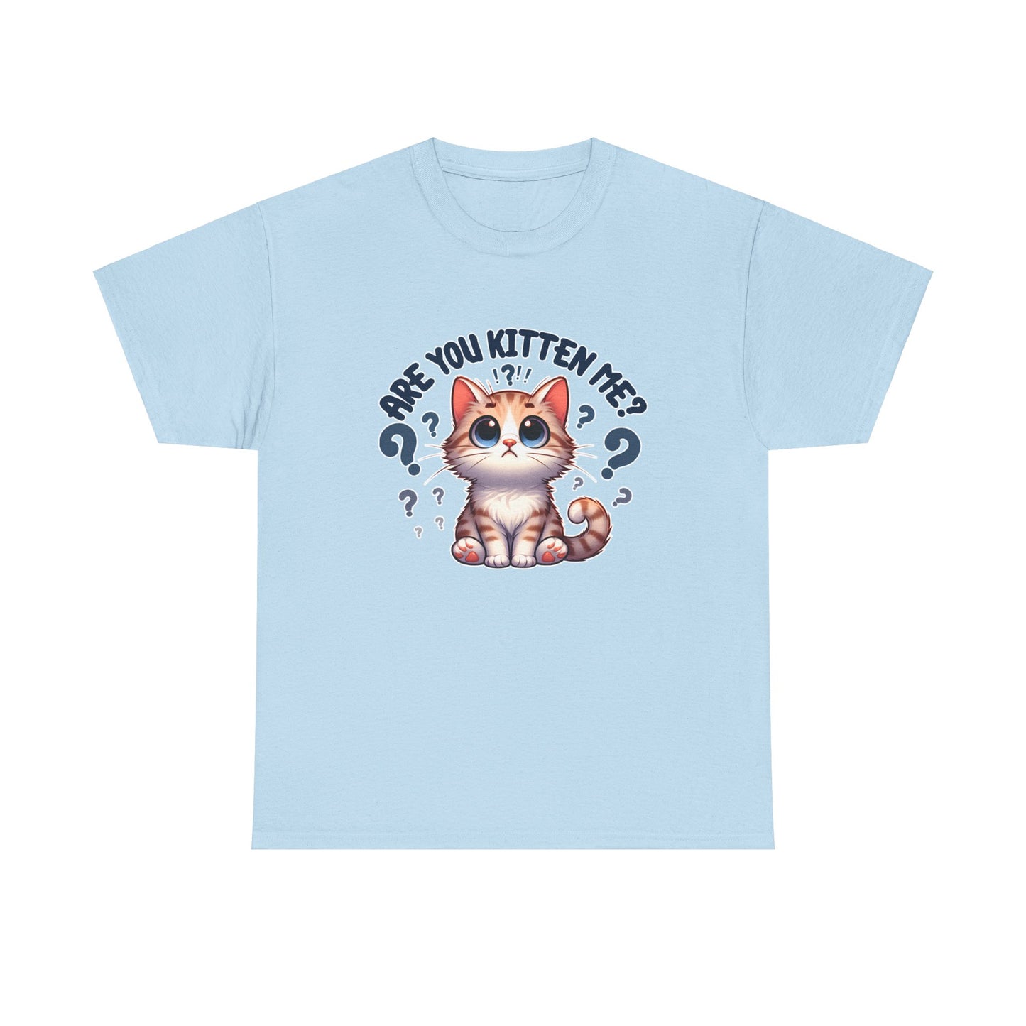 Are You Kitten Me? T-Shirt