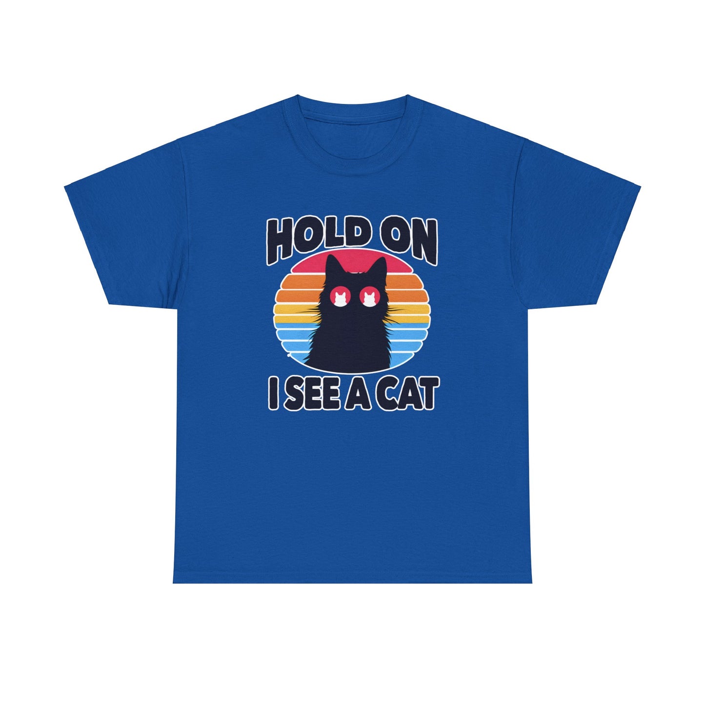 Hold On. I See a Cat T-Shirt