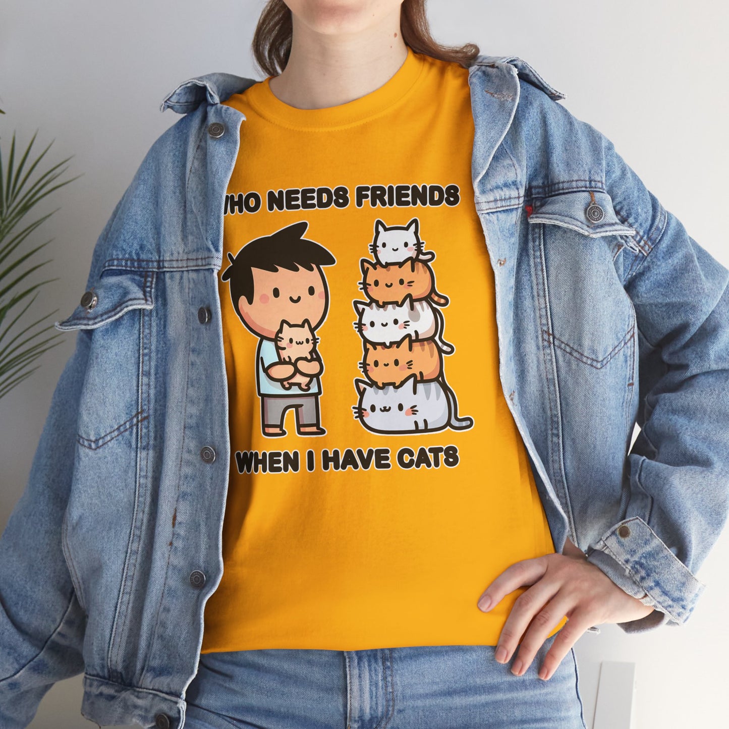 Who Needs Friends When I Have Cats T-Shirt