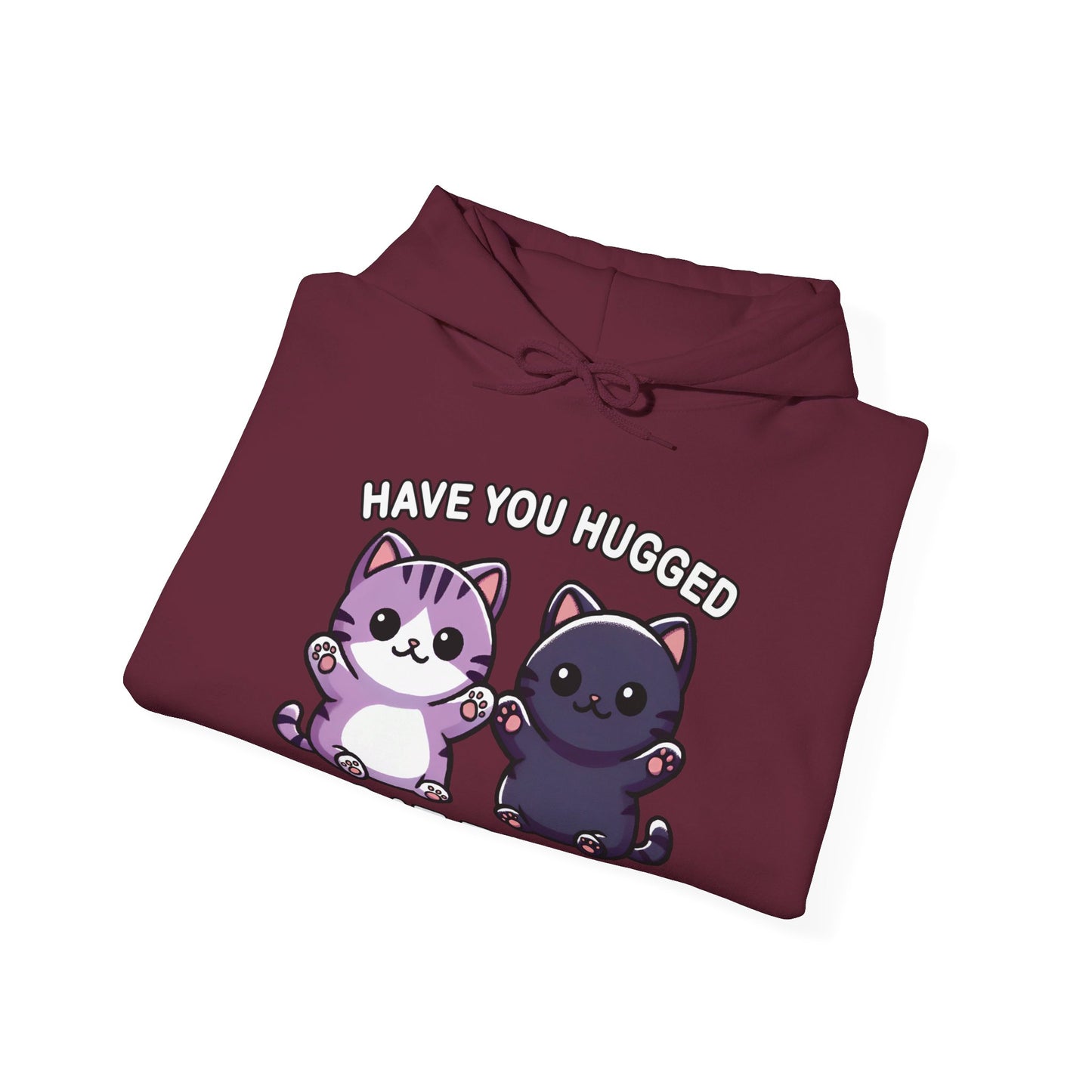 Have You Hugged a Cat Today? Gender-Neutral Hoodie