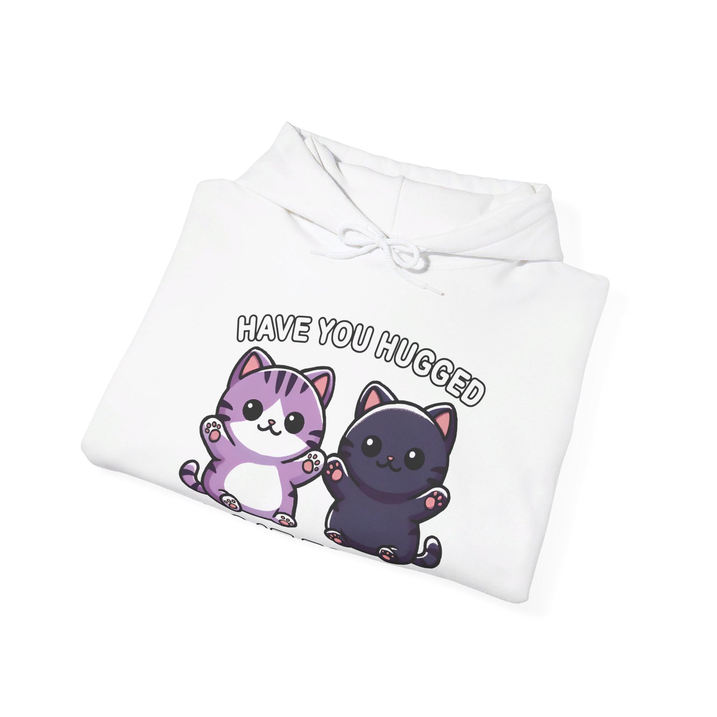Have You Hugged a Cat Today? Gender-Neutral Hoodie