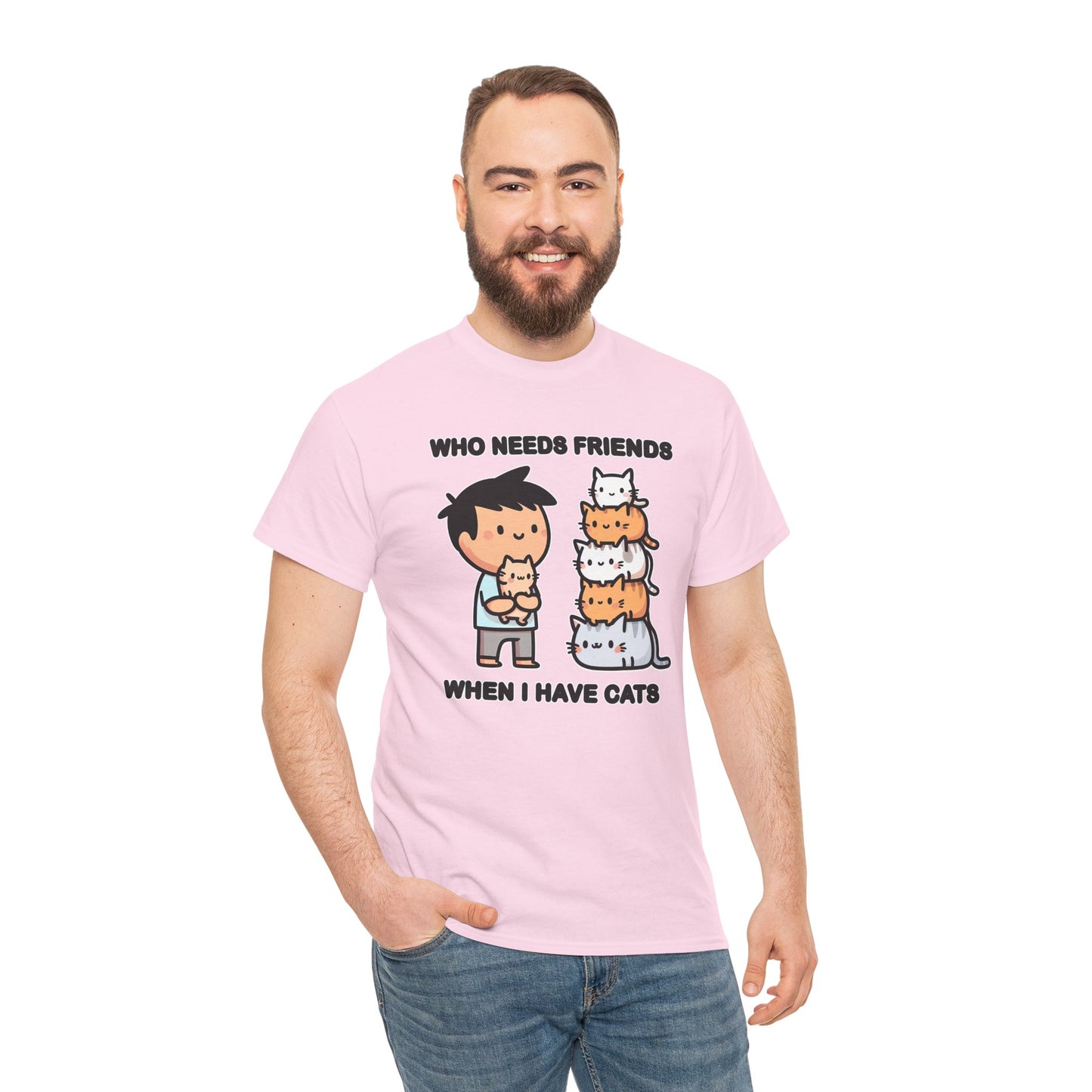 Who Needs Friends When I Have Cats T-Shirt