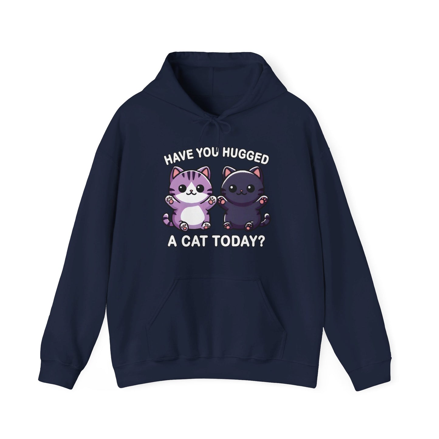 Have You Hugged a Cat Today? Gender-Neutral Hoodie