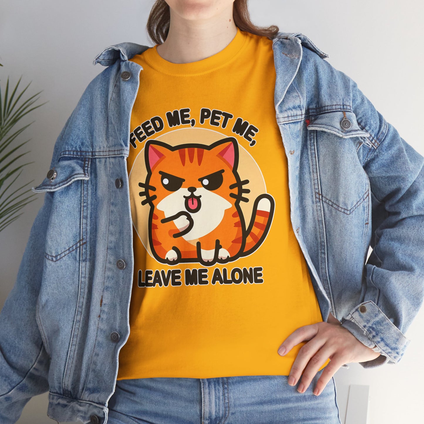 Feed Me, Pet Me, Leave Me Alone T-Shirt