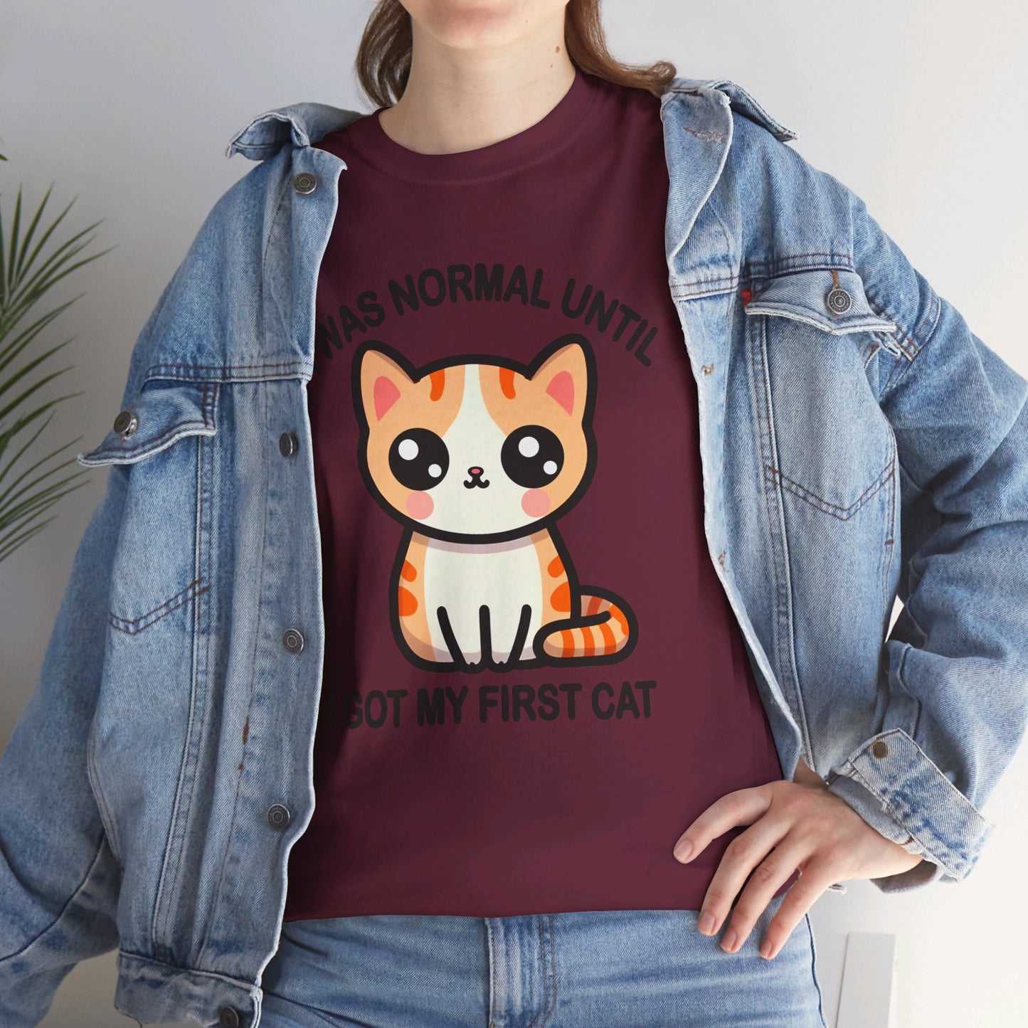 I was Normal Until I got my First Cat T-Shirt