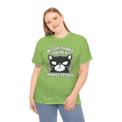 My Cat Thinks You're a Garbage Person T-Shirt