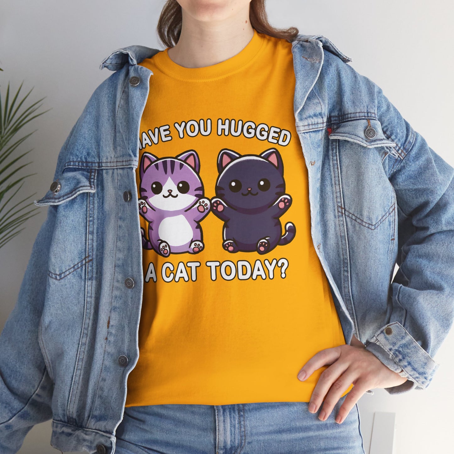 Have You Hugged a Cat Today? T-Shirt