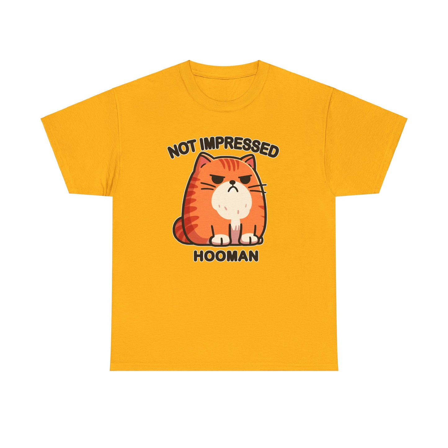 Not Impressed Hooman T-Shirt