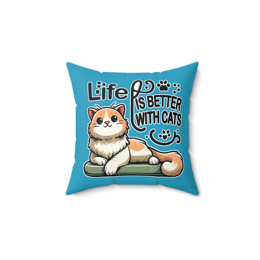 Life is Better with Cats Square Pillow