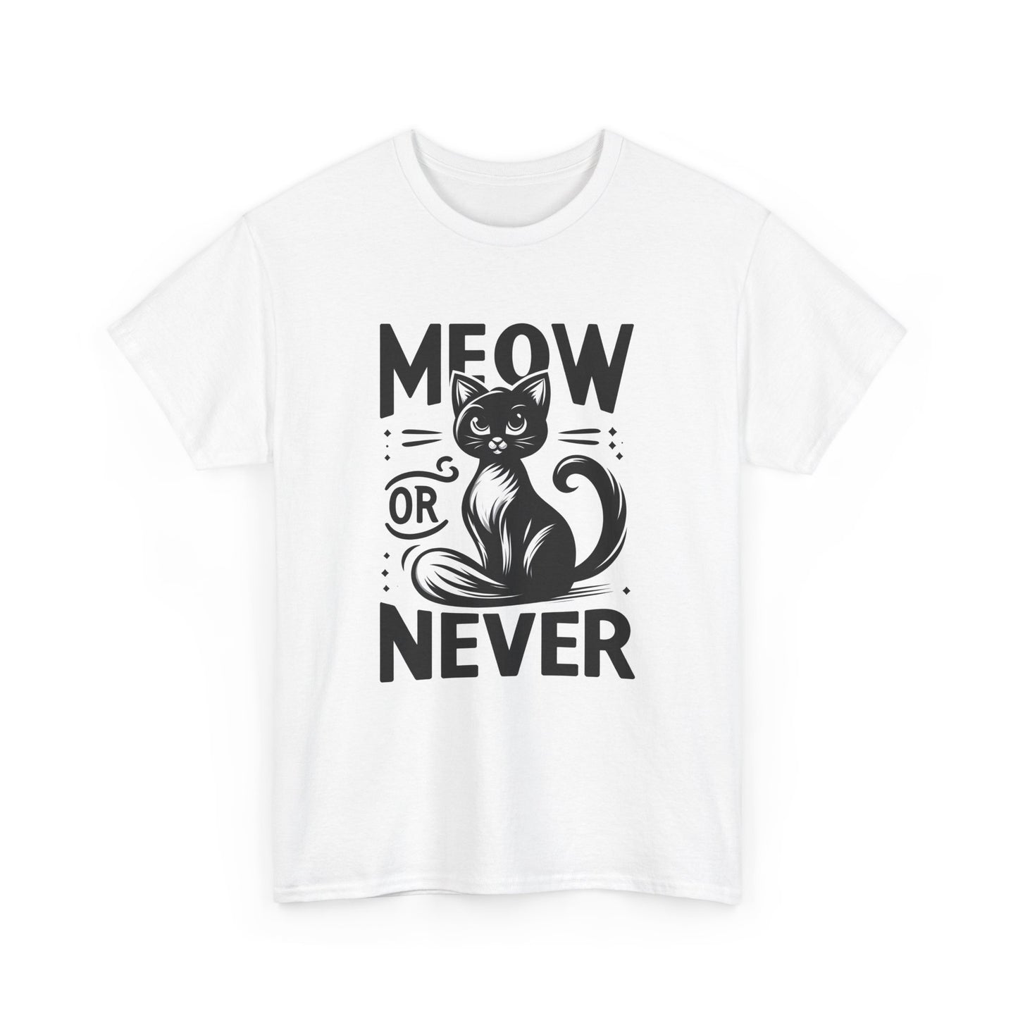 Meow or Never T-Shirt