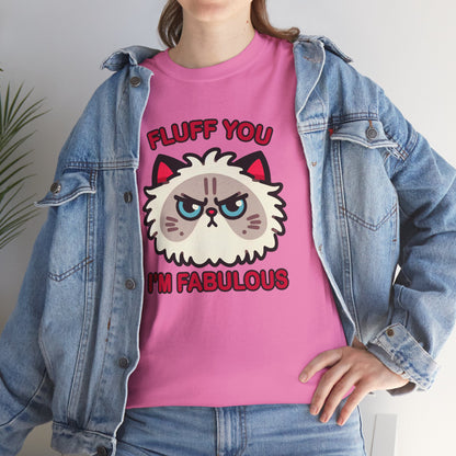 Fluff You, I'm Fabulous T-Shirt