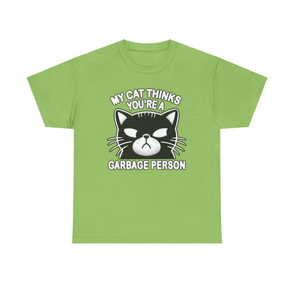 My Cat Thinks You're a Garbage Person T-Shirt