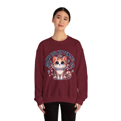 Are You Kitten Me? Sweatshirt