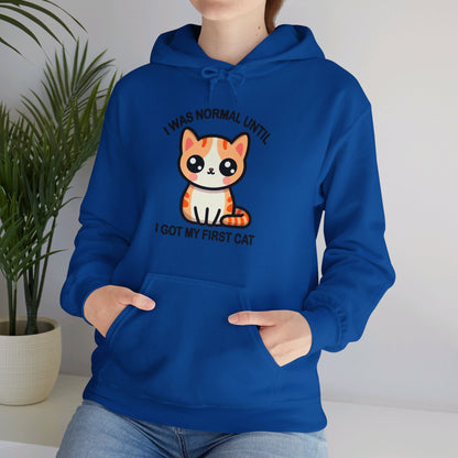 I was Normal Until I Got my First CAt Gender-Neutral Hoodie