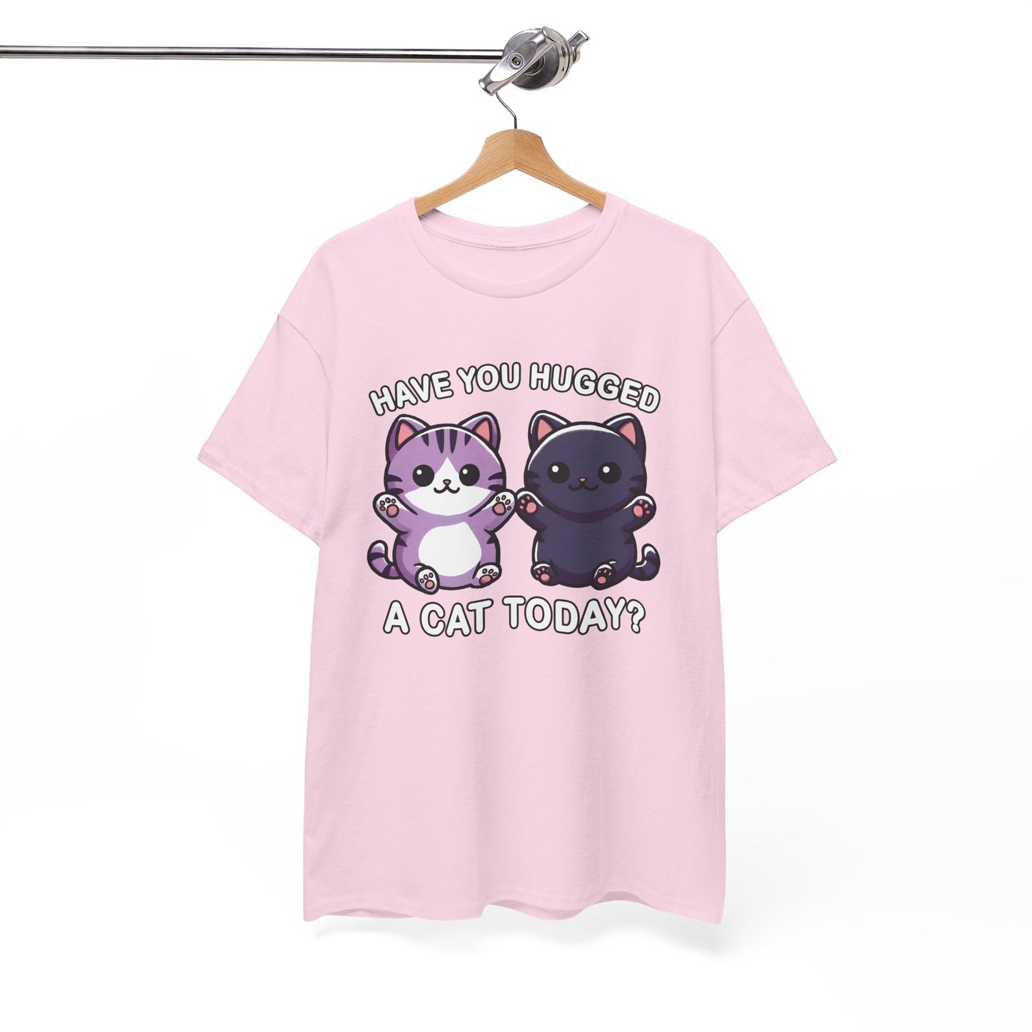 Have You Hugged a Cat Today? T-Shirt