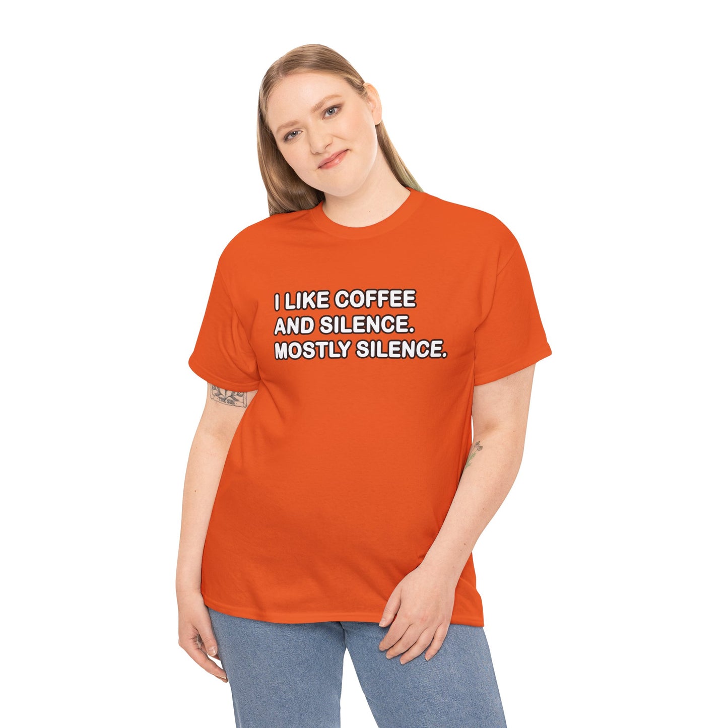 I like Coffee and Silence. Mostly Silence T-Shirt