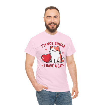 I'm Not Single, I Have a Cat T-Shirt