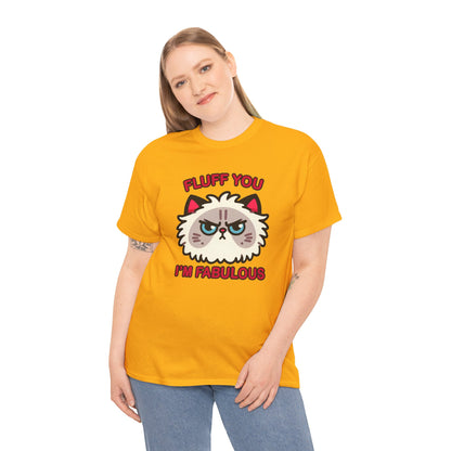 Fluff You, I'm Fabulous T-Shirt