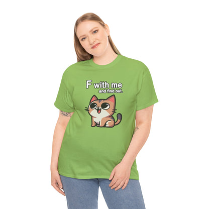 F with Me and Find Out T-Shirt