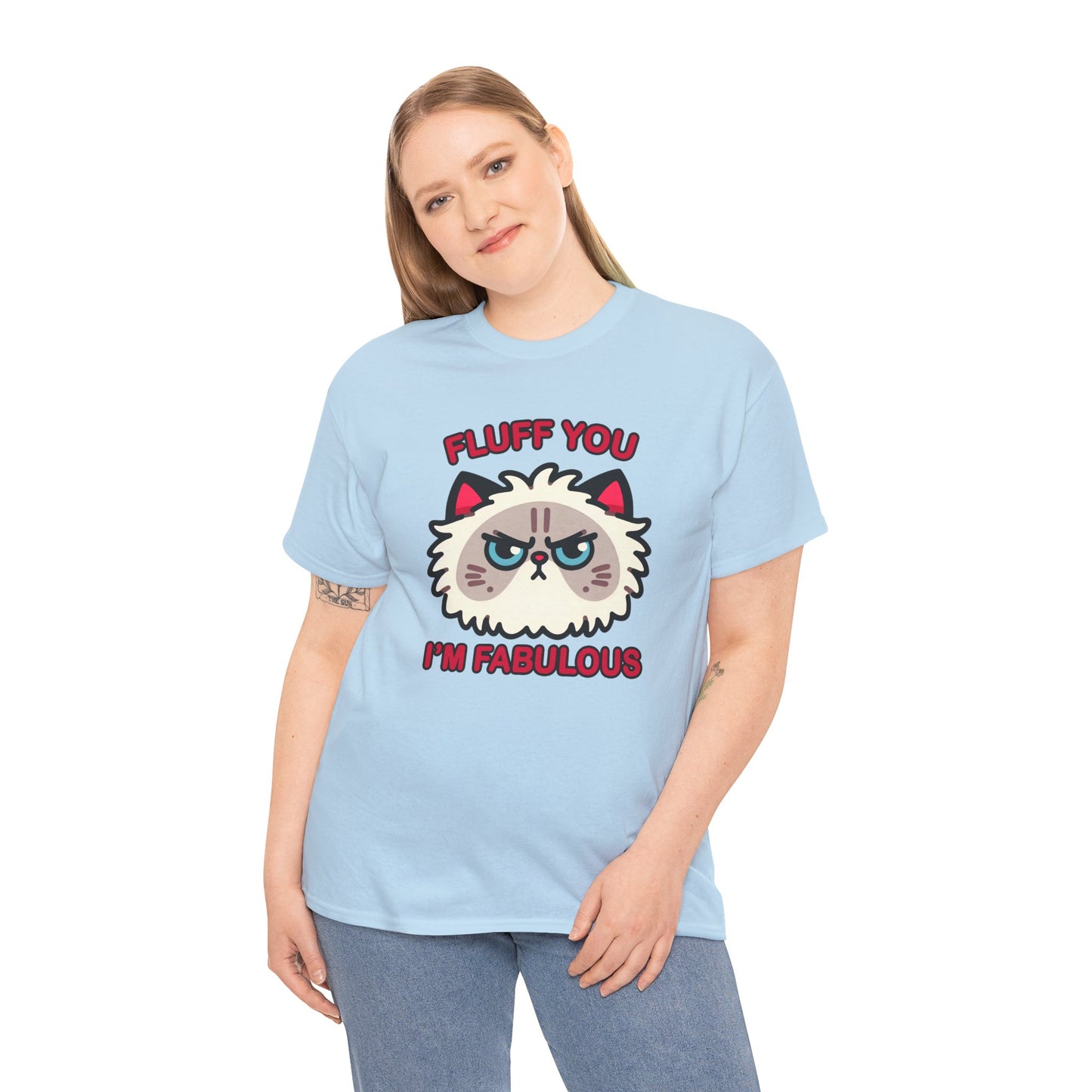 Fluff You, I'm Fabulous T-Shirt