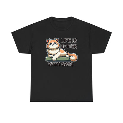 Life is Better with Cats T-Shirt