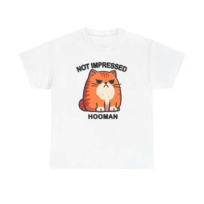 Not Impressed Hooman T-Shirt