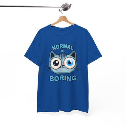 Normal is Boring T-Shirt