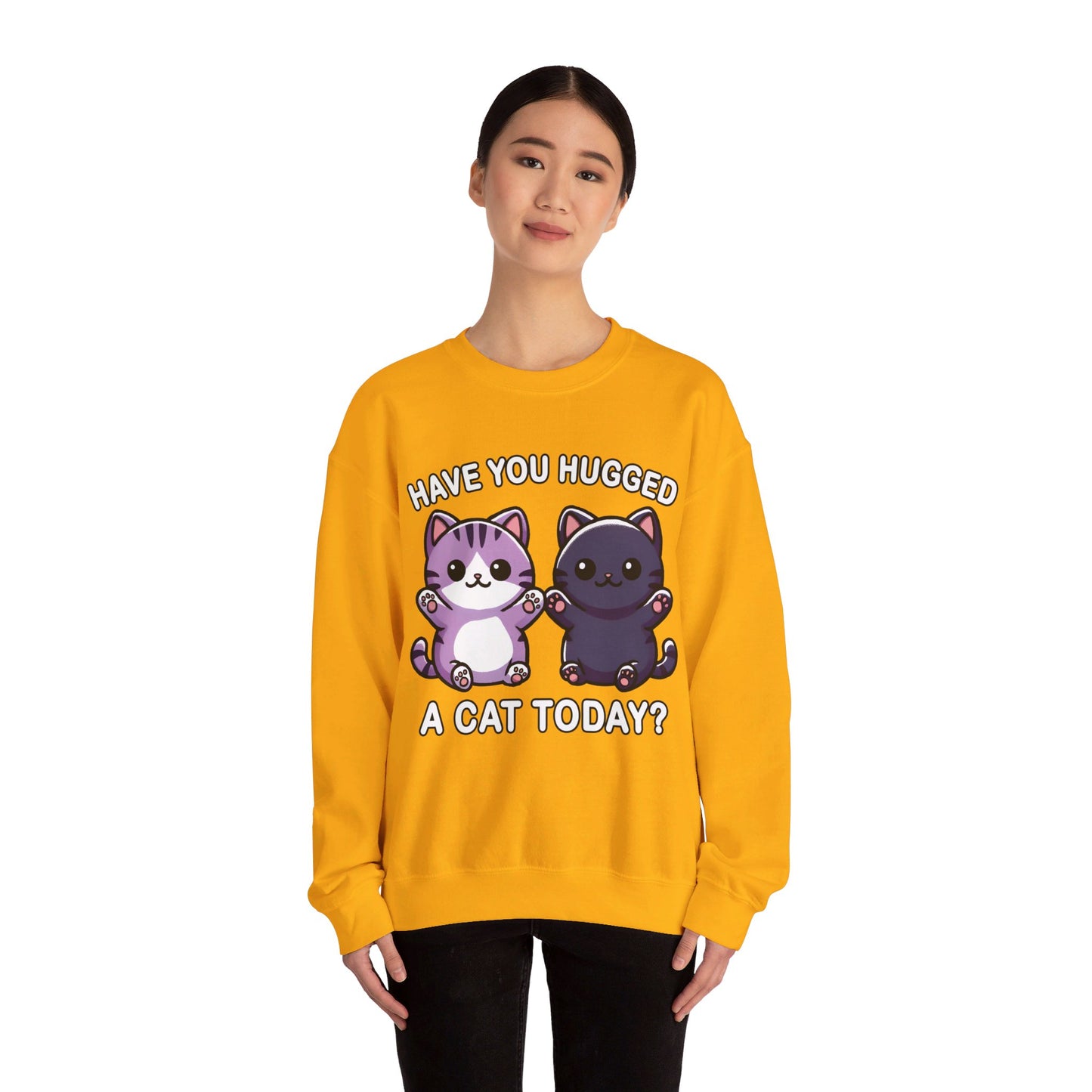 Have You Hugged a Cat Today? Sweatshirt