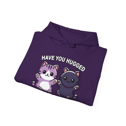 Have You Hugged a Cat Today? Gender-Neutral Hoodie