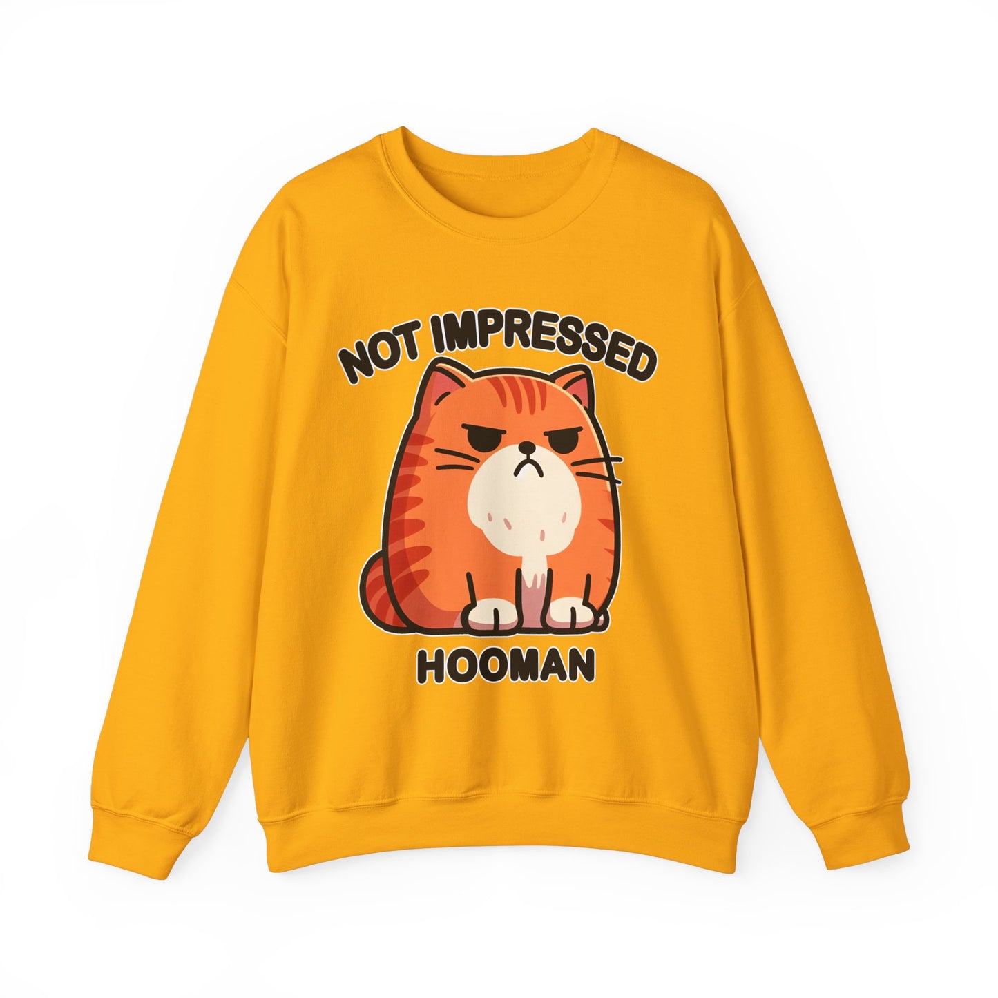 Not Impressed Hooman Sweatshirt