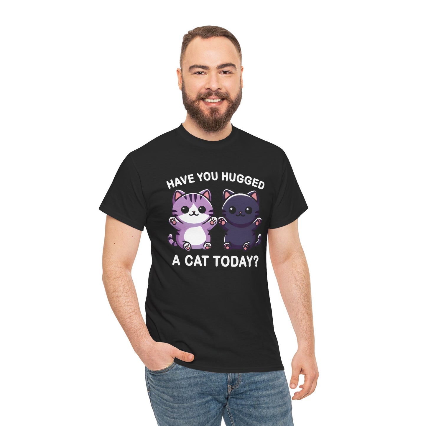 Have You Hugged a Cat Today? T-Shirt