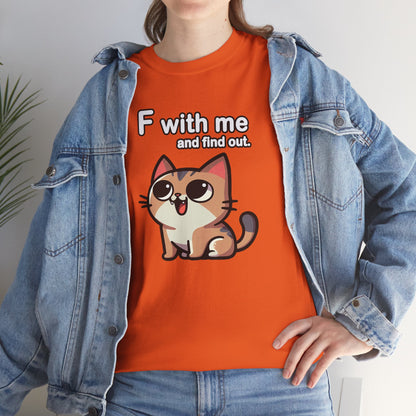 F with Me and Find Out T-Shirt