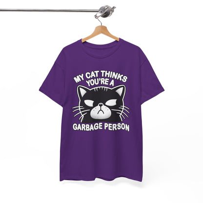 My Cat Thinks You're a Garbage Person T-Shirt