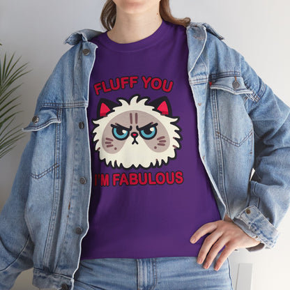 Fluff You, I'm Fabulous T-Shirt