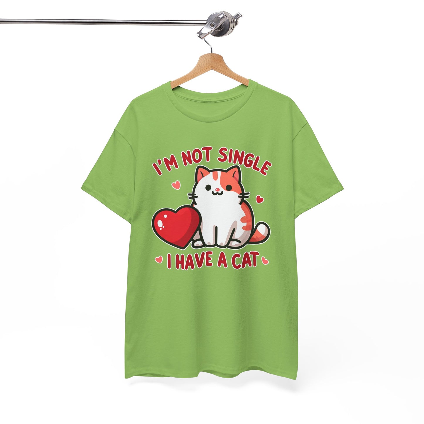 I'm Not Single, I Have a Cat T-Shirt