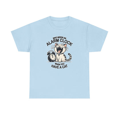 Who Needs an Alarm Clock? T-Shirt