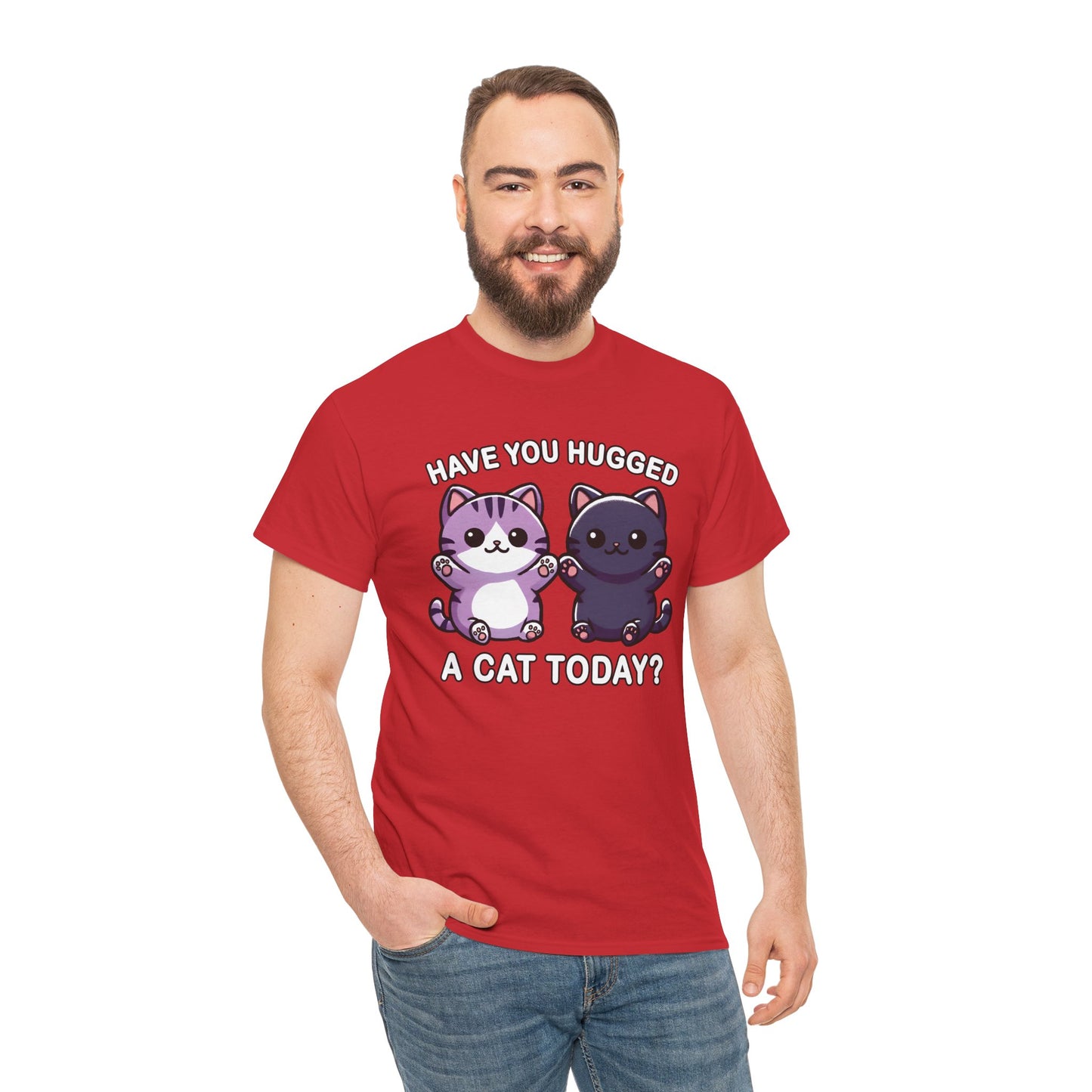 Have You Hugged a Cat Today? T-Shirt