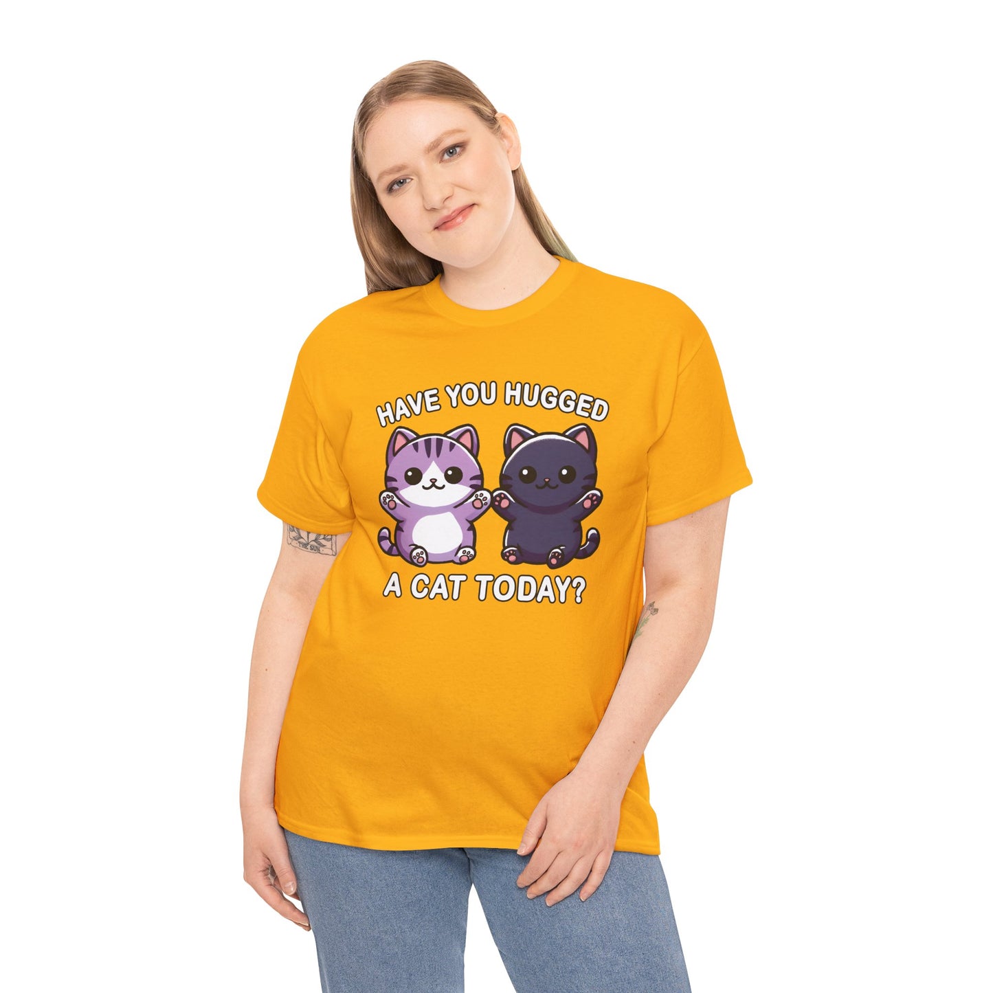 Have You Hugged a Cat Today? T-Shirt