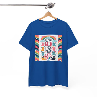 All You Need is Love & Cats T-Shirt