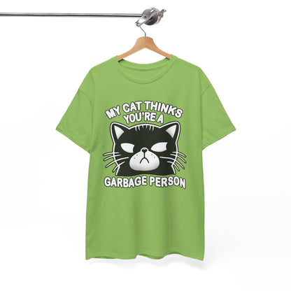 My Cat Thinks You're a Garbage Person T-Shirt