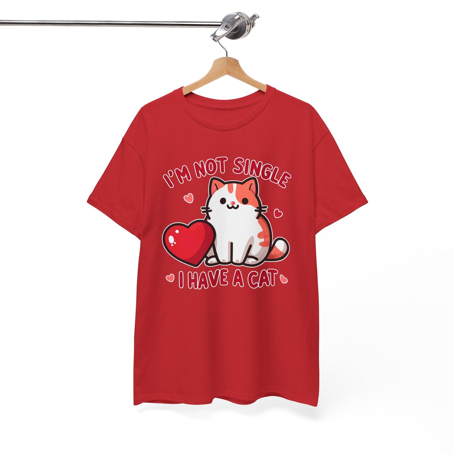 I'm Not Single, I Have a Cat T-Shirt