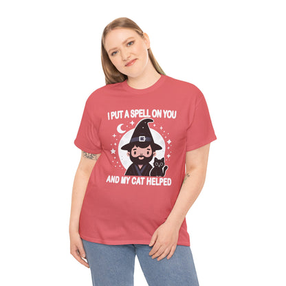 I Put a Spell on You, and My Cat Helped T-Shirt