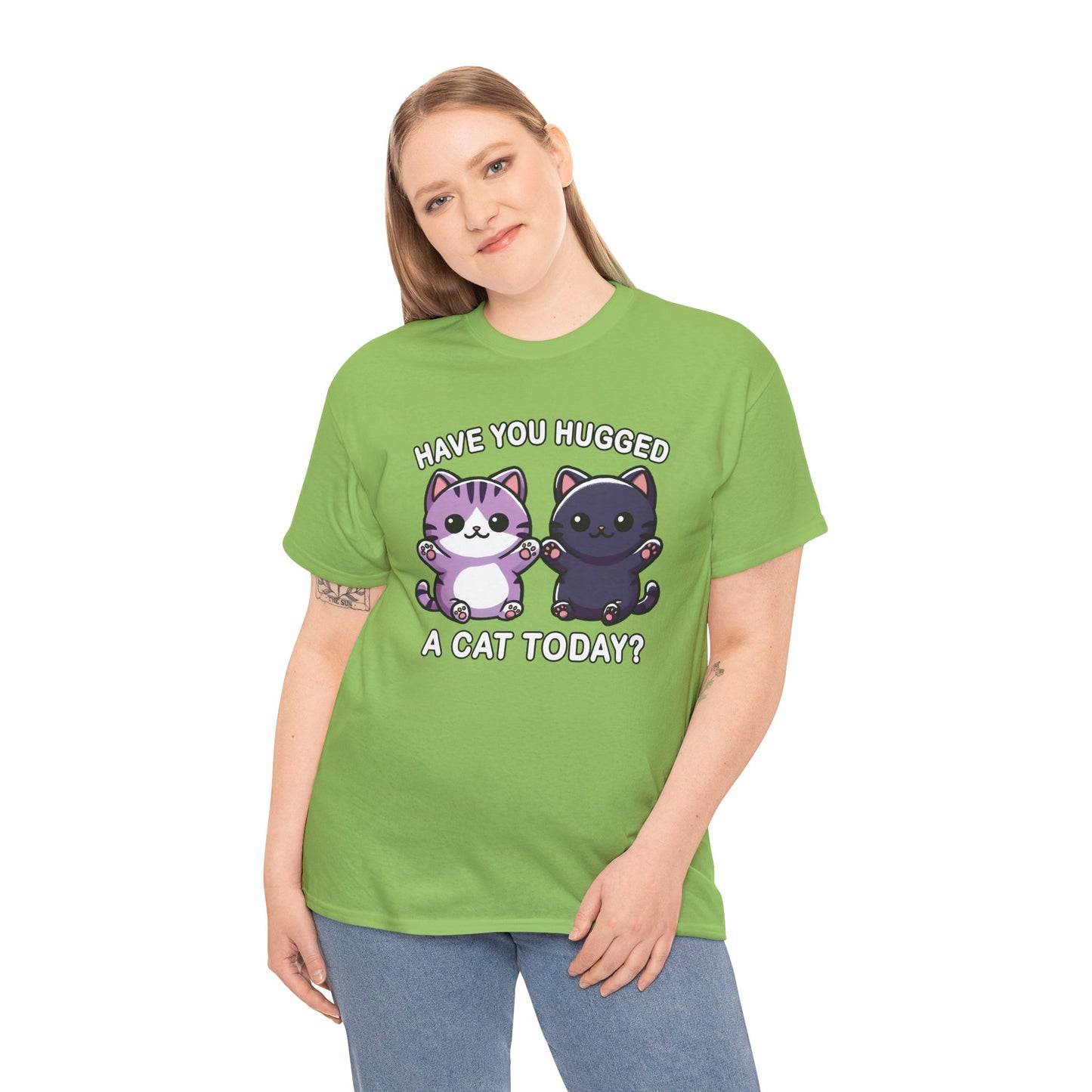 Have You Hugged a Cat Today? T-Shirt