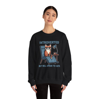 Introverted, But Will Speak to Cats Sweatshirt