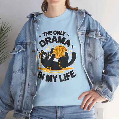 The Only Drama in my Life T-Shirt