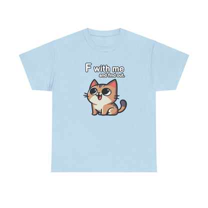 F with Me and Find Out T-Shirt